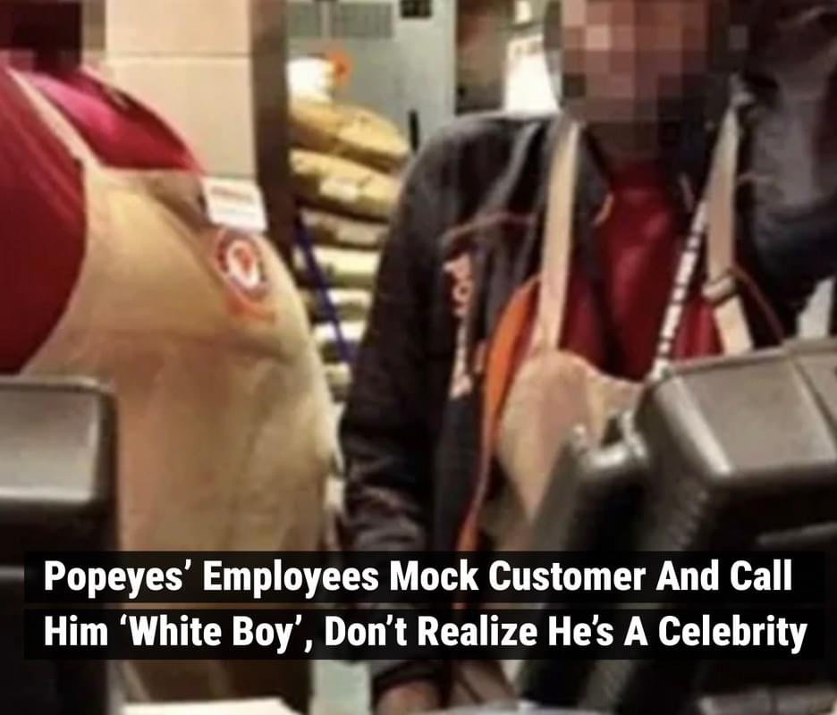 These two fast food workers looked at a customer and called him “white boy.” They probably would have thought twice had they realized that customer was a celebrity.