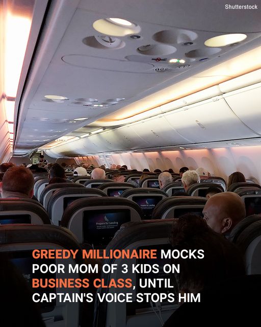 MILLIONAIRE MOCKS POOR MOM OF 3 ON BUSINESS CLASS UNTIL CAPITAN”S VOICE STOPS HIM “UHG! YOU CAN’T BE SERIOUS!”