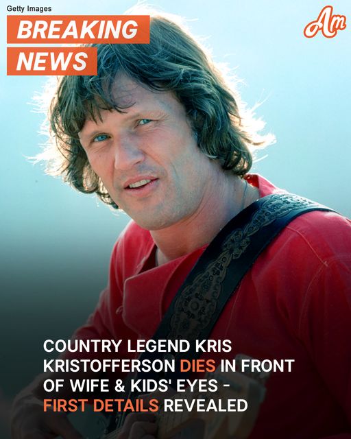 Condolences to Kris Kristofferson’s wife and eight kids.