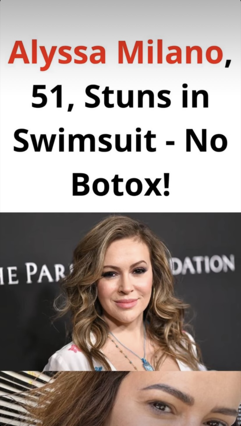 Fans Can’t Recognize ‘Charmed’ Star Alyssa Milano, 51, in New Swimsuit Pic: ‘Don’t Botox Your Face!’