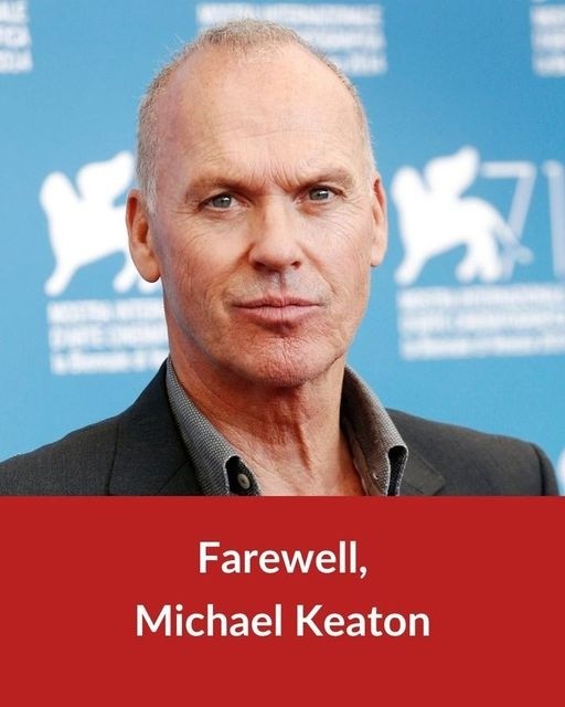 Farewell, Michael Keaton.