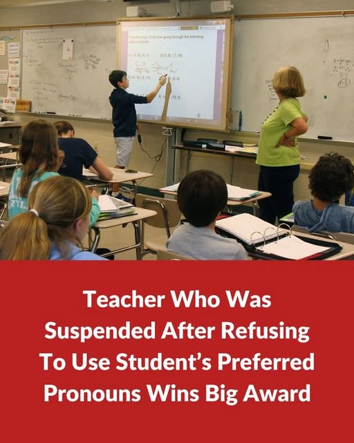 Teacher Suspended After Refusing To Use Student’s Preferred Pronouns Wins Big Award: