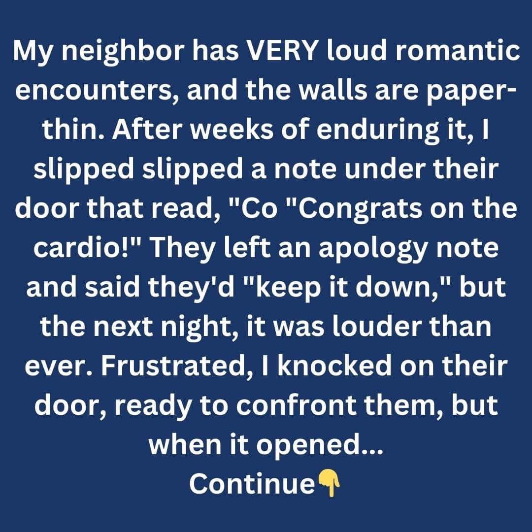 The Noisy Neighbor and a Shocking Discovery