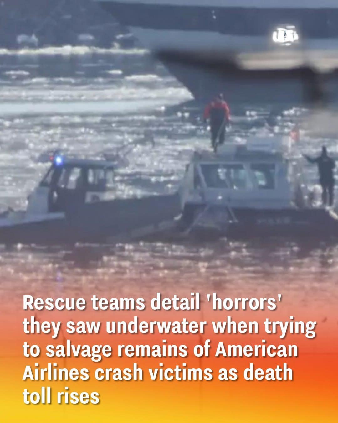 Rescue teams detail ‘horrors’ they saw underwater when trying to salvage remains of American Airlines crash victims as death toll rises